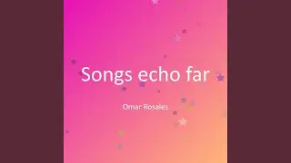 Songs echo far
