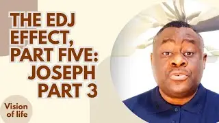 EDJ Effect Part 5 | Joseph Part 3: The Interpreter