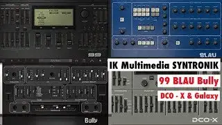IK Multimedia SYNTRONIK: 99, BLAU, Bully, DCO-X & Galaxy Sound Demo & Review