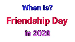 Friendship Day 2020 | When is Friendship Day In 2020 | Friendship Day Date In 2020 |