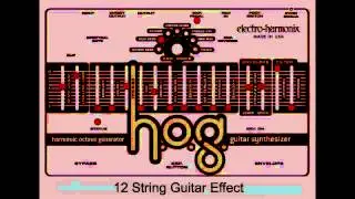 EHX Tone Tips 10 The HOG Twelve String Effect Electro Harmonix