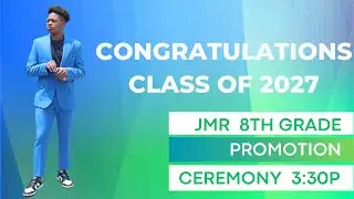 JMR 2023 8TH GRADE PROMOTION CEREMONY | 060823 | 3:30 PM