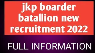 jkp border batallion new recruitment 2022||jkp border batallion bharti||jkp news.