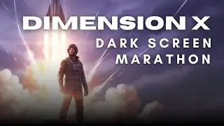 Dimension X - Across Time and Space Marathon  | Old Time Sci-Fi for Sleep or Relaxation