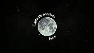 Froy - Cajita de sonrisas (lyric video)