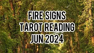 Fire Signs 🔥| Monthly Tarot Reading | June 2024