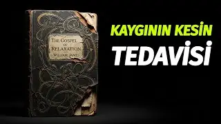Rahatlama İncili - William James | Modern Kaygının Gizli Tedavisi