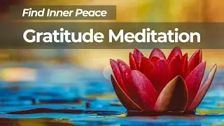 Gratitude Meditation for Stress & Anxiety Relief | 10-Minute Guided Practice to Soothe Your Mind