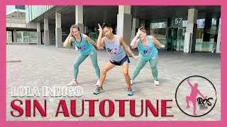 SIN AUTOTUNE - Lola Indigo | Ros Dance Fitness | Zumba | Baile | Coreografía | Reggaetón Pop Urbano