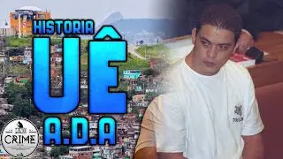 Hist&oacute;ria do Traficante U&Ecirc;, Fundador do A.D.A ( ADA )