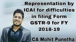 Representation by ICAI for difficulties in filing Form GSTR-9 for FY 2018-19