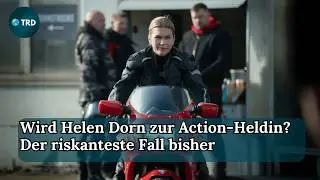 Wird Helen Dorn zur Action-Heldin? Der riskanteste Fall bisher | TRD Podcast | Episode 512