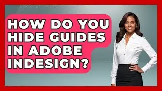 How Do You Hide Guides in Adobe InDesign? | Design Tool Unlocked News