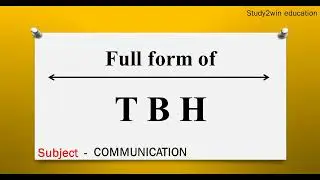 TBH ka full form | Full form of in English  | Subject - COMMUNICATION