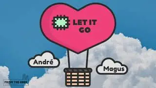 [UK Garage] Andr&eacute; Magus - Let It Go