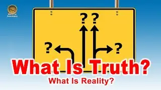 What Is Truth? The Final Answer.