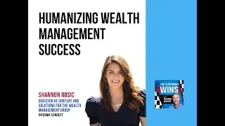Humanizing Wealth Management Success With Shannon Rosic
