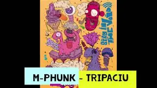 M-Phunk - Tripaciu