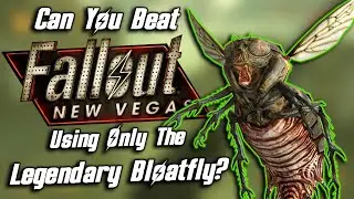 Can You Beat Fallout: New Vegas Using Only The Legendary Bloatfly?