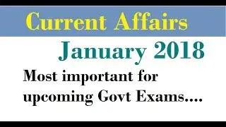 Most Important Current Affairs || January 2018