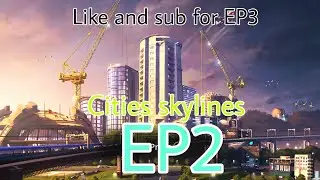 Playing Cities skylines (EP#2)!