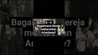 6 - 6  Bagaimana Gereja meluruskan Arianisme? #katolikindonesia #history #sejarahgereja