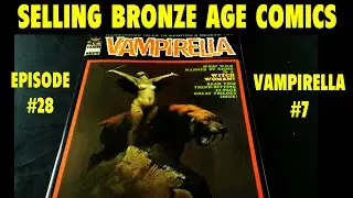 SELLING BRONZE AGE COMICS - EPISODE #28 - VAMPIRELLA #7