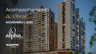 EVOLU&Ccedil;&Atilde;O DE OBRAS &ndash; NOVEMBRO DE 2025 I ALPHA PARK VIEW