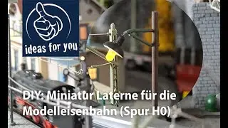 DIY: Miniatur Holzmast-Laterne f&uuml;r die Modellbahn mit einfachen Mitteln