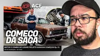 MOTOR E CÂMBIO NO LUGAR! PROJETO KARAVAN COMEÇOU! EP 01 - REACT ACF