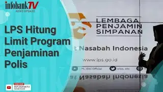 LPS MASIH HITUNG LIMIT PROGRAM PENJAMINAN POLIS