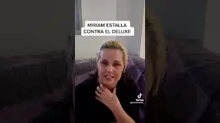 Miriam S&aacute;nchez estalla contra el DELUXE