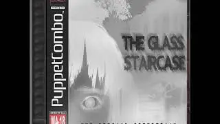 Puppet Combo - The Glass Staircase Soundtrack OST - Saddness (Ending)