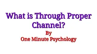 What is Through Proper Channel