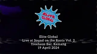 ELITE GLOBAL - LIVE AT SOUND ON THE ROOTS VOL. 2