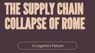 The Supply Chain Collapse of Rome  A Logistics Failure #growthmentality
