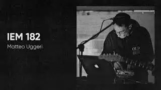 IEM Podcast 182 - Matteo Uggeri