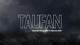 pyaniX - Taufan (feat. Nanami Shill) (covered by Mil)