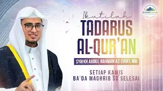 TADARUS AL QURAN | SYAIKH ABDUL RAHMAN AZ-ZIRA'I, MA