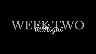 Week Two - Duologue