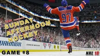 NHL 18: Sunday Afternoon Hockey League - Season 3 - Game 8