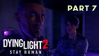 Dying Light 2 - Part 7