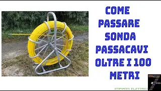 Come passare sonda passacavi oltre i 100 metri