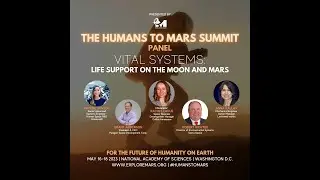 The 2023 Humans to Mars Summit | T2a | Vital Systems: Life Support on the Moon and Mars