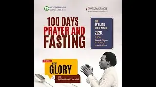 100DAYS FASTING AND PRAYER||DAY5||NEW GLORY||PASTOR DANIEL OCHEME||22/01/26