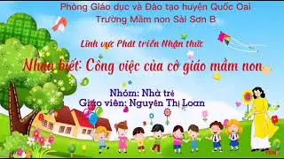 Nhận biết: Công việc của cô giáo Mầm non- Nhà trẻ D1- Trường Mầm non Sài Sơn B