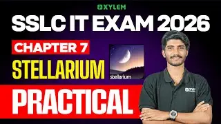 SSLC IT Exam 2026 | Chapter 7 Stellarium - Practical | Xylem SSLC