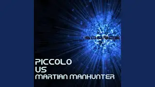 Piccolo Vs Martian Manhunter Rap Battle