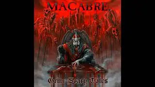 Macabre   Grim Scary Tales  2011 Full album