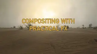 Compositing a VFX Shot Using Location Shots and Cloud Tank FX